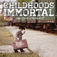 #5 - Emotionz & Fresh Kils - Childhood's Immortal Emotionz & Fresh Kils - Childhood's Immortal