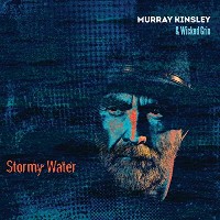 #3 - Murray Kinsley & Wicked Grin - Stormy Water Murray Kinsley & Wicked Grin - Stormy Water
