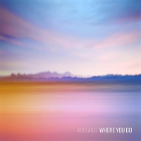#2 - Adelaide - Where You Go Adelaide - Where You Go