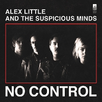 #8 - Alex Little and the Suspicious Minds - No Control EP Alex Little and the Suspicious Minds - No Control EP