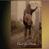 #7 - Josie Bello - Can't Go Home Josie Bello - Can't Go Home