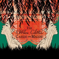 #2 - Cassie and Maggie - The Willow Collection Cassie and Maggie - The Willow Collection