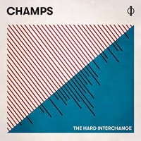 #10 - Champs - The Hard Interchange Champs - The Hard Interchange