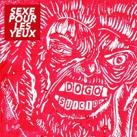 #5 - Dogo Suicide - Sexe pour les yeux Dogo Suicide - Sexe pour les yeux