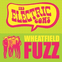 #6 - The Electric Cows - Wheatfield Fuzz The Electric Cows - Wheatfield Fuzz