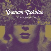 #7 - Graham Nicholas - Sometimes Chicken, Sometimes Feathers Graham Nicholas - Sometimes Chicken, Sometimes Feathers