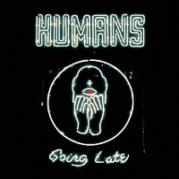 #3 - Humans - Going Late Humans - Going Late