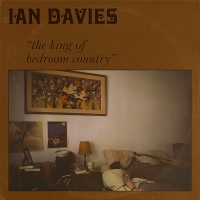 #1 - Ian Davies - The King of Bedroom Country Ian Davies - The King of Bedroom Country