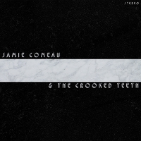 #11 - Jamie Comeau & The Crooked Teeth - Jamie Comeau & The Crooked Teeth Jamie Comeau & The Crooked Teeth - Jamie Comeau & The Crooked Teeth
