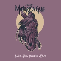 #2 - The Motorleague - Like You Were Alive (single) The Motorleague - Like You Were Alive (single)