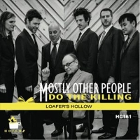 #2 - Mostly Other People Do The Killing - Loafer's Hollow Mostly Other People Do The Killing - Loafer's Hollow