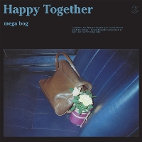 #5 - Mega Bog - Happy Together Mega Bog - Happy Together