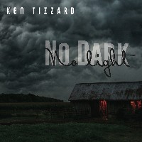 #8 - Ken Tizzard - No Dark / No Light Ken Tizzard - No Dark / No Light