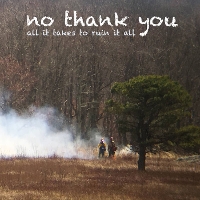 #2 - No Thank You - All It Takes To Ruin It All No Thank You - All It Takes To Ruin It All