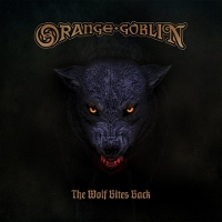 #4 - Orange Goblin - The Wolf Bites Back Orange Goblin - The Wolf Bites Back