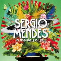 #6 - Sergio Mendes - In The Key Of Joy Sergio Mendes - In The Key Of Joy