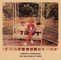 #4 - Jeremy Cunningham - The Weather Up There Jeremy Cunningham - The Weather Up There