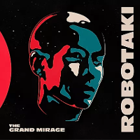 #3 - Robotaki - The Grand Mirage Robotaki - The Grand Mirage