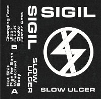 #10 - SIGIL - Slow Ulcer SIGIL - Slow Ulcer