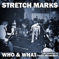 #2 - Stretch Marks - Who & What - The Complete Studio Recordings Stretch Marks - Who & What - The Complete Studio Recordings