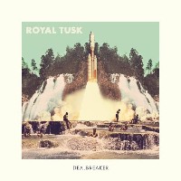 #5 - Royal Tusk - Dealbreaker Royal Tusk - Dealbreaker