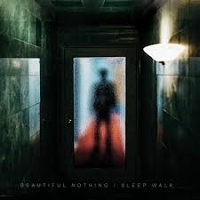 #5 - Beautiful Nothing - Sleep Walk Beautiful Nothing - Sleep Walk