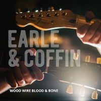 #8 - Earle & Coffin - Wood, Wire, Blood & Bone Earle & Coffin - Wood, Wire, Blood & Bone