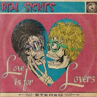 #2 - Real Sickies - Love Is For Lovers Real Sickies - Love Is For Lovers