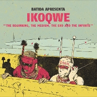 #7 - IKOQWE - The Beginning, The Medium, The End And The Infinite IKOQWE - The Beginning, The Medium, The End And The Infinite