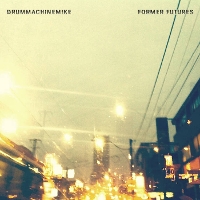 #8 - Drummachinemike - Former Futures Drummachinemike - Former Futures