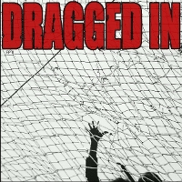 #3 - Dragged In - EP2 Dragged In - EP2
