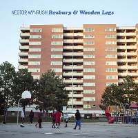 #6 - Nestor Wynrush - Roxbury & Wooden Legs Nestor Wynrush - Roxbury & Wooden Legs