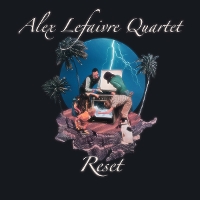 #7 - Alex Lefaivre Quartet - Naufragés Alex Lefaivre Quartet - Naufragés