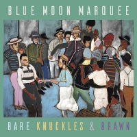#3 - Blue Moon Marquee - Bare Knuckles & Brawn Blue Moon Marquee - Bare Knuckles & Brawn