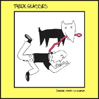 #11 - Thick Glasses - Courir après sa queue Thick Glasses - Courir après sa queue