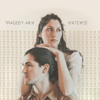 #10 - Tragedy Ann - Matches Tragedy Ann - Matches