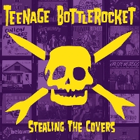 #2 - Teenage Bottlerocket - Stealing The Covers Teenage Bottlerocket - Stealing The Covers