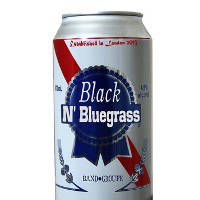 #9 - Black N' Bluegrass - Open up a can of Black N' Bluegrass Black N' Bluegrass - Open up a can of Black N' Bluegrass
