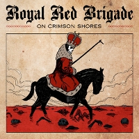 #4 - Royal Red Brigade - On Crimson Shores Royal Red Brigade - On Crimson Shores