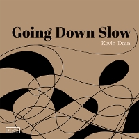 #5 - Kevin Dean - Going Down Slow Kevin Dean - Going Down Slow