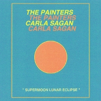 #8 - Carla Sagan/The Painters - Supermoon Lunar Eclipse Carla Sagan/The Painters - Supermoon Lunar Eclipse