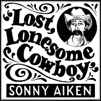 #4 - Sonny Aiken - Lost, Lonesome Cowboy Sonny Aiken - Lost, Lonesome Cowboy