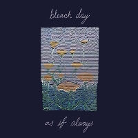 #2 - Bleach Day - As If Always Bleach Day - As If Always