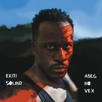 #5 - Ekiti Sound - Abeg No Vex Ekiti Sound - Abeg No Vex