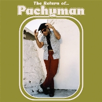 #4 - Pachyman - The Return Of Pachyman Pachyman - The Return Of Pachyman