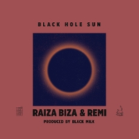 #5 - Raiza Biza and Remi - Black Hole Sun EP Raiza Biza and Remi - Black Hole Sun EP