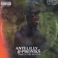 #5 - Anti-Lilly & Phoniks - That's the World Anti-Lilly & Phoniks - That's the World