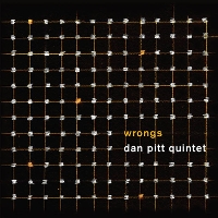 #1 - Dan Pitt Quintet - Wrongs Dan Pitt Quintet - Wrongs