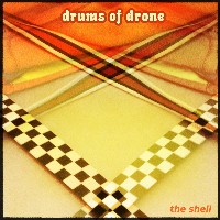 #9 - Drums of Drone - The Shell Drums of Drone - The Shell
