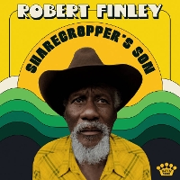 #3 - Robert Finley - Sharecroppers Son Robert Finley - Sharecroppers Son
